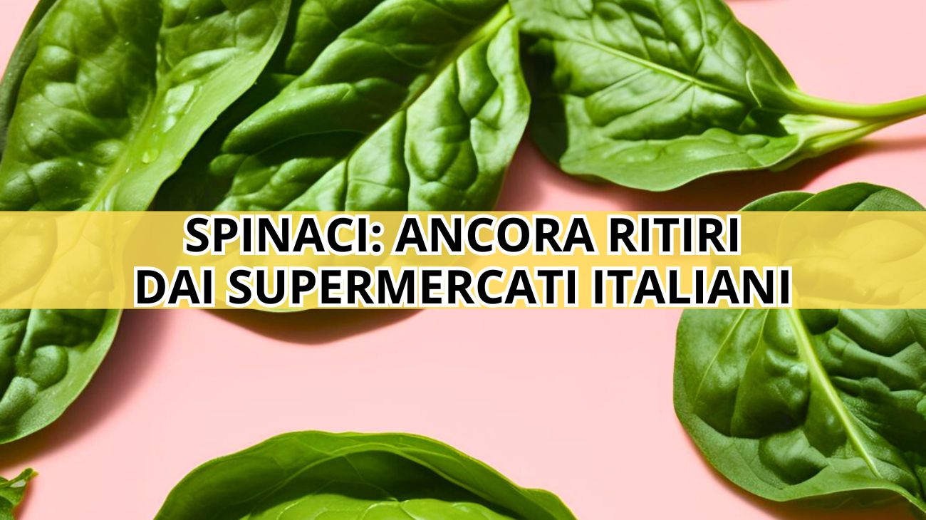 Spinaci, altri ritiri dal commercio: il comunicato del Ministero